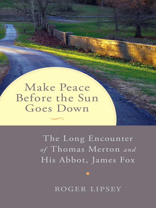 Title details for Make Peace before the Sun Goes Down by Roger Lipsey - Available